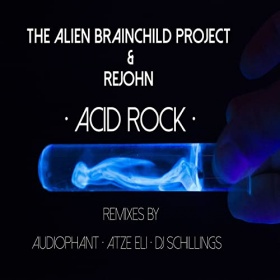 THE ALIEN BRAINCHILD PROJECT & REJOHN - ACID ROCK